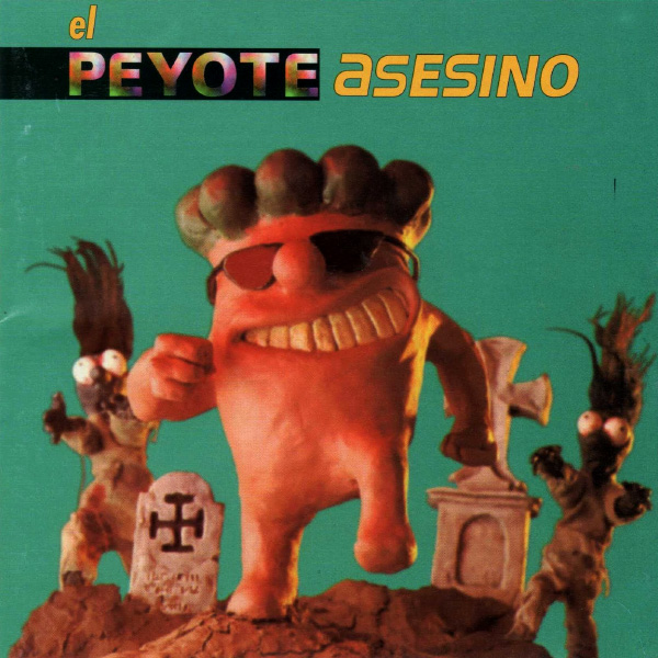 1995 El Peyote Asesino